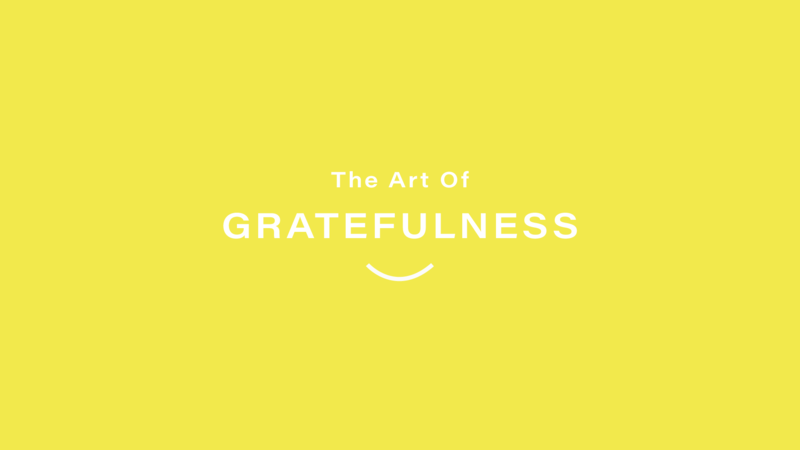 The Art Of Gratefulness — Part 1